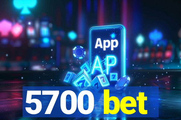 5700 bet
